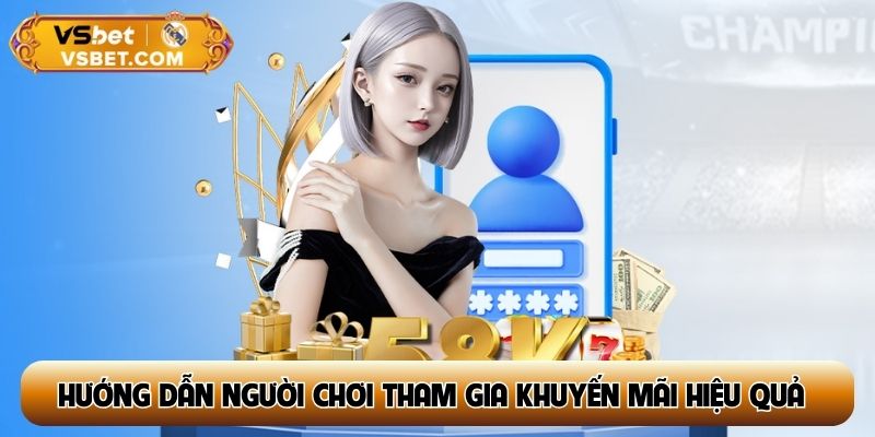 Hướng dẫn người chơi tham gia khuyến mãi hiệu quả