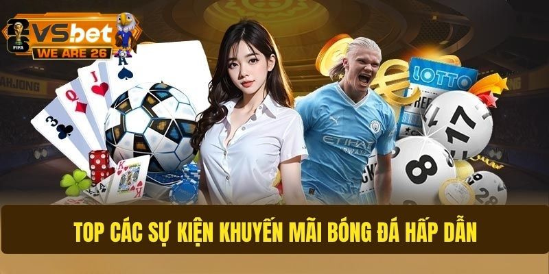 các chương trình khuyến mãi bóng đá 2026