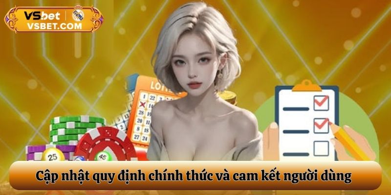 Cập nhật quy định chính thức và cam kết người dùng