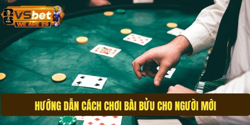 Chi tiết về cách chơi bài bửu cho người mới