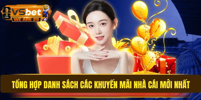 Danh sách những khuyến mãi nhà cái mới nhất