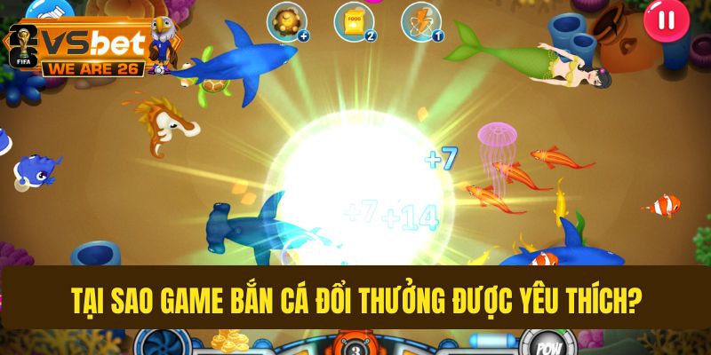 Lý do game bắn cá đổi thưởng được yêu thích