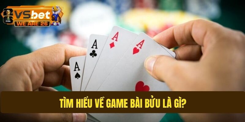 Thông tin về game bài bửu
